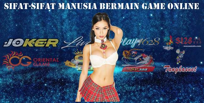 Sifat-Sifat Manusia Bermain Game Online Sifat-Sifat Manusia Bermain Game Online